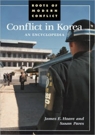 Title: Conflict in Korea: An Encyclopedia, Author: James E. Hoare