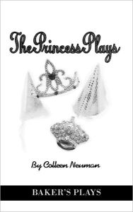 Title: The Princess Plays, Author: Colleen Neuman