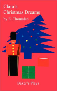 Title: Clara's Christmas Dreams, Author: E Thomalen