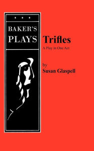 Title: Trifles, Author: Susan Glaspell