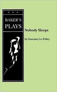 Title: Nobody Sleeps, Author: Guernsey Le Pelley