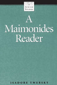 Title: A Maimonides Reader / Edition 1, Author: Isadore Twersky