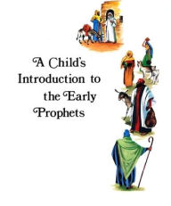 Title: A Child's Introduction to the Early Prophets, Author: Shirley Newman