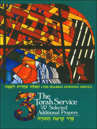 Title: Torah Service and Selected Additional Prayers (Shabbat Morning Service Series #1): The Shabbat Morning Service, Author: Jules Harlow
