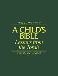 Title: A Child's Bible: The Torah and Its Lessons, Author: Seymour Rossel