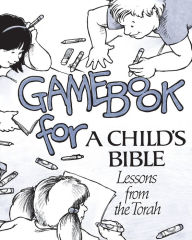 Title: Gamebook for a Child's Bible: Lessons from the Torah, Author: Justine Korman