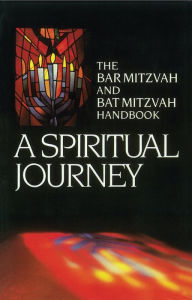 Title: A Spiritual Journey: The Bar Mitzvah and Bat Mitzvah Handbook, Author: Behrman House