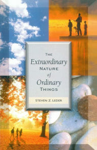 Title: The Extraordinary Nature of Ordinary Things, Author: Steven Z. Leder