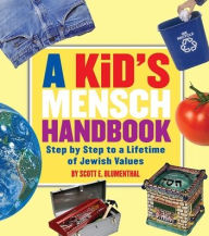 Title: Kid's Mensch Handbook: Step by Step to a Lifetime of Jewish Values, Author: Scott Blumenthal