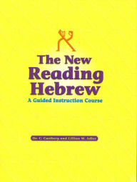 Title: The New Reading Hebrew ~ A Guided Instruction Course, Author: Behrman House