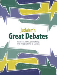 Title: Judaism's Great Debates, Author: Barry L. Schwartz