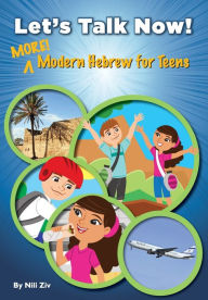 Title: Let's Talk Now! More Modern Hebrew for Teens, Author: Behrman House