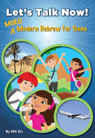 Title: Let's Talk Now! More Modern Hebrew for Teens, Author: Behrman House