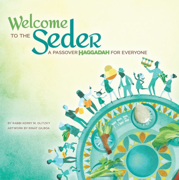 Welcome to the Seder: A Passover Haggadah for Everyone
