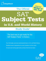 Title: The Official SAT Subject Tests in U.S. and World History Study Guide, Author: The College Board