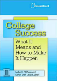 Title: College Success: What It Means and How to Make It Happen, Author: The College Board