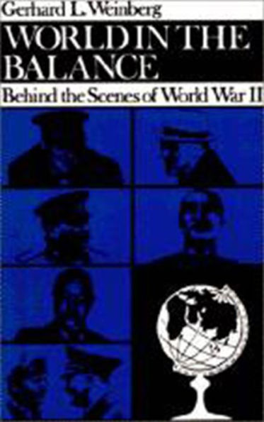 World in the Balance: Behind the Scenes of World War II / Edition 1