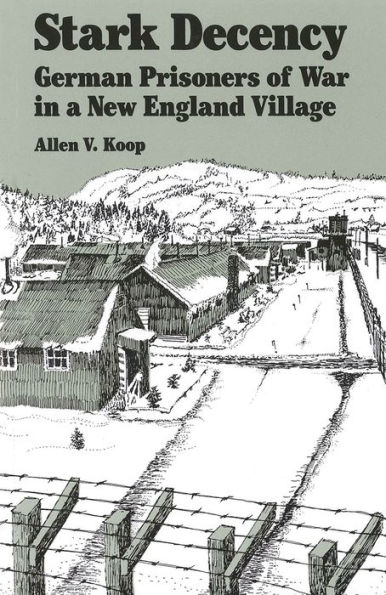 Stark Decency: German Prisoners of War a New England Village