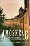 Title: Amoskeag: Life and Work in an American Factory-City / Edition 1, Author: Tamara K. Hareven