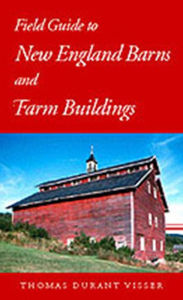 Title: Field Guide to New England Barns and Farm Buildings, Author: Thomas Durant Visser