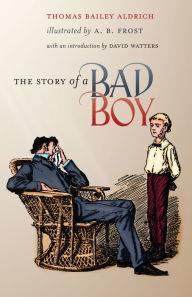 Title: The Story of a Bad Boy, Author: Thomas Bailey Aldrich