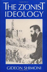 Title: The Zionist Ideology / Edition 1, Author: Gideon Shimoni