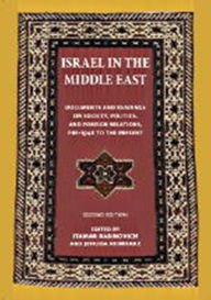 Title: Israel in the Middle East: Documents and Readings on Society, Politics, and Foreign Relations, Pre-1948 to the Present / Edition 2, Author: Itamar Rabinovich