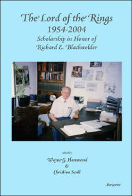 Title: The Lord of the Rings 1954-2004: Scholarship in Honor of Richard E. Blackwelder, Author: Wayne G. Hammond