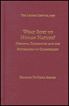 Title: What Sort of Human Nature?: Medieval Philosophy and the Systematics of Christology, Author: Marilyn McCord Adams