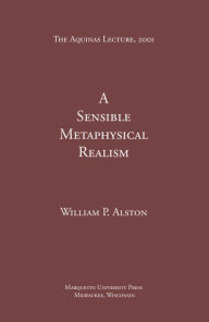 Title: A Sensible Metaphysical Realism, Author: William P. Alston