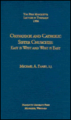 Title: Orthodox and Catholic Sister Churches East Is East and West Is West, Author: Michael A. Fahey