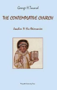 Title: The Contemplative Church: Joachim and His Adversaries, Author: George H. Tavard