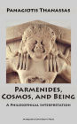 Parmenides, Cosmos, and Being: A Philosophical Interpretation