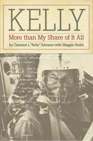 Title: Kelly: More Than My Share of It All, Author: Clarence L. Johnson