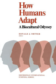 Title: How Humans Adapt: A Biocultural Odyssey, Author: Donald J. Ortner