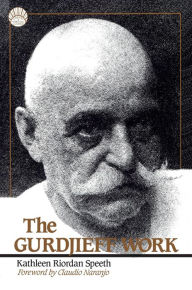 Title: The Gurdjieff Work, Author: Kathleen Riordan Speeth