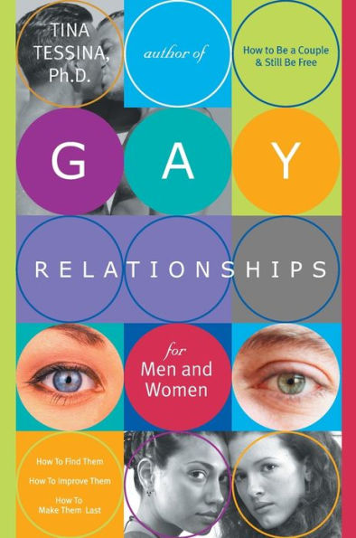 Gay Relationships for Men and Women: How to Find Them, How to Improve Them, How to Make Them Last