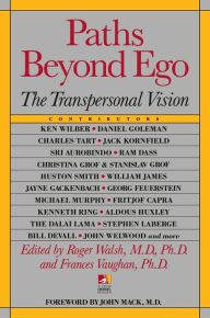 Title: Paths Beyond Ego: The Transpersonal Vision, Author: Roger Walsh