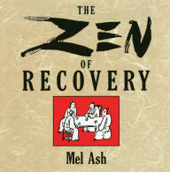 Title: The Zen of Recovery, Author: Mel Ash