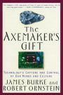 The Axemaker's Gift: Technology's Capture and Control of Our Minds and Culture