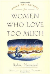 Title: Daily Meditations for Women Who Love Too Much, Author: Robin Norwood