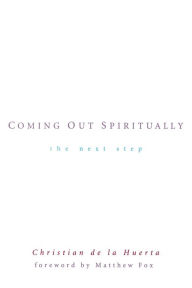 Title: Coming Out Spiritually: The Next Step, Author: Christian de la Huerta