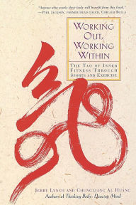 Title: Working Out, Working Within: The Tao of Inner Fitness Through Sports and Exercise, Author: Jerry Lynch