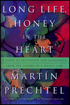 Title: Long Life, Honey in the Heart: A Story of Initiation and Eloquence from the Shores of a Mayan Lake, Author: Martin Prechtel