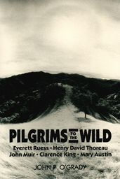 Title: Pilgrims To The Wild, Author: John P O'Grady