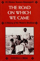 Road On Which We Came: A History of the Western Shoshone