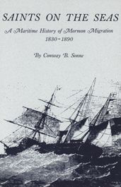 Title: Saints on the Seas: A Maritime History of Mormon Migration, 1830-1890, Author: Conway Sonne