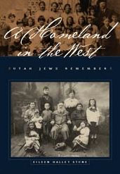 Title: A Homeland in the West: Utah Jews Remember, Author: Eileen Hallet Stone