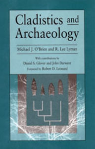 Title: Cladistics and Archaeology, Author: Michael J O'Brien