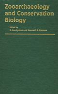 Title: Zooarchaeology and Conservation Biology, Author: Richard Lee Lyman